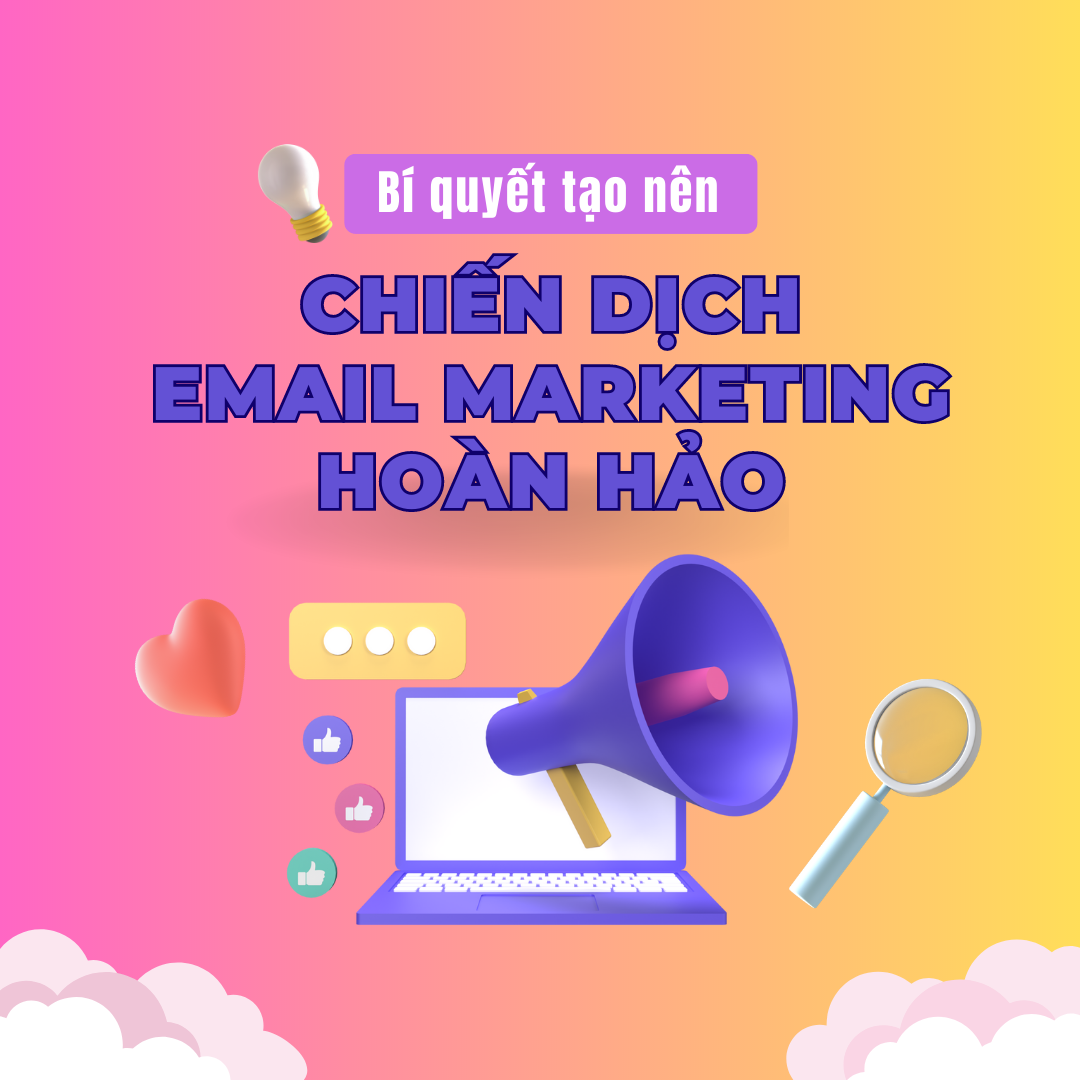 Bí quyết tạo nên chiến dịch Email Marketing hoanf hảo